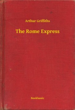 Arthur Griffiths - The Rome Express