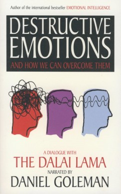 Daniel Goleman - Destructive Emotions