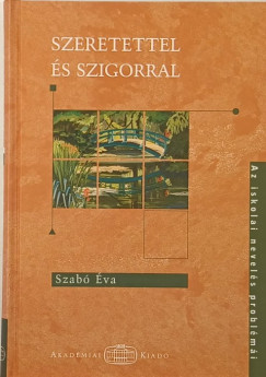 Szabó Éva - Szeretettel és szigorral