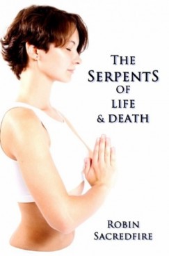 Robin Sacredfire - The Serpents of Life and Death