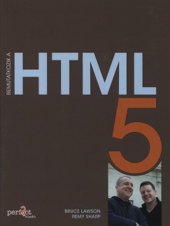 Bruce Lawson - Remy Sharp - Bemutatkozik a HTML 5
