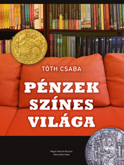 Tóth Csaba - Pénzek színes világa