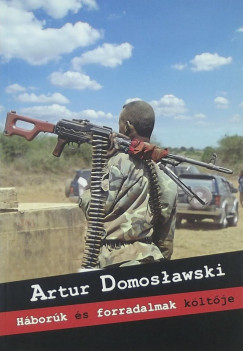 Artur Domoslawski - Hbork s forradalmak kltje