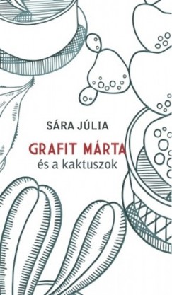 Sra Jlia - Grafit Mrta s a kaktuszok