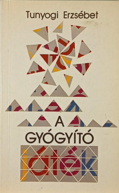 Tunyogi Erzsbet - A gygyt jtk (dediklt)