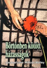 Jacquelynne Willcox-Bailey - B�rt�nben k�t�tt h�zass�gok