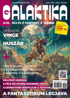 Nmeth Attila   (Szerk.) - Galaktika Magazin 410. szm - 2024. mjus