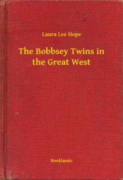 Laura Lee Hope - The Bobbsey Twins in the Great West