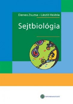 Darvas Zsuzsa - Lszl Valria - Sejtbiolgia