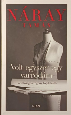 Náray Tamás - Volt egyszer egy varrodám