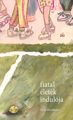 Turi Tmea   (Szerk.) - Fiatal letek indulja