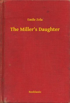 mile Zola - The Millers Daughter
