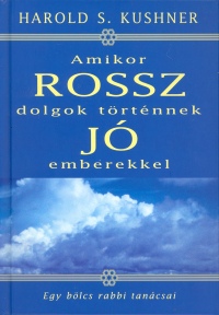 Harold S. Kushner - Amikor rossz dolgok trtnnek j emberekkel