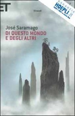 Jos Saramago - Di Questo Mondo E Degli Altri