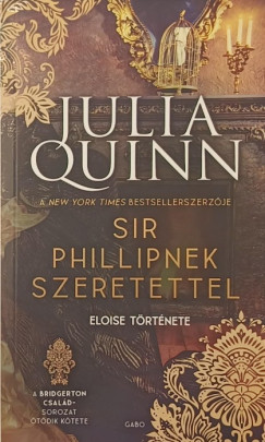 Julia Quinn - Sir Phillipnek szeretettel