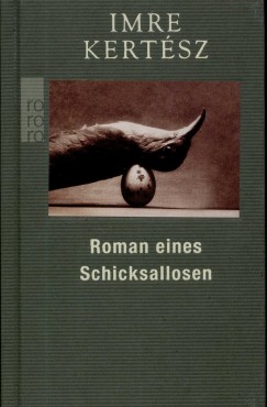 Kertsz Imre - Roman eines Schiksallosen