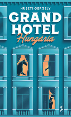 Huszti Gergely - Grand Hotel Hungária