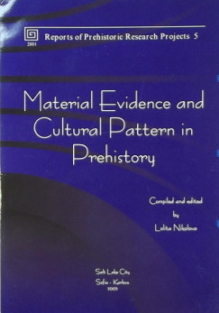 Lolita Nikolova - Material Evidence and Cultural Pattern in Prehistory