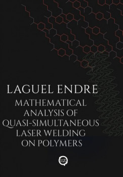 Endre Laguel - Mathematical Analysis of Quasi-Simultaneous Laser Welding on Polymers