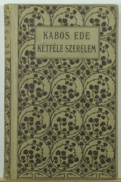 Kabos Ede - Ktfle szerelem