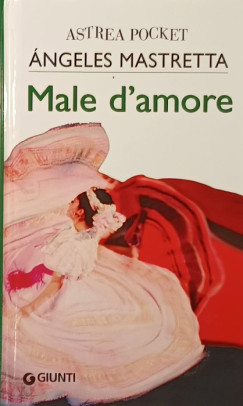 Angeles Mastretta - Male d'amore