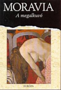 Alberto Moravia - A megalkuv