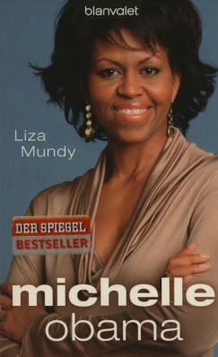Liza Mundy - Michelle Obama