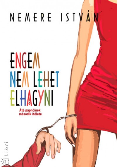 Nemere István - Engem nem lehet elhagyni