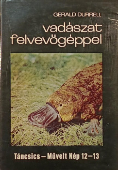 Gerald Durrell - Vadászat felvevőgéppel