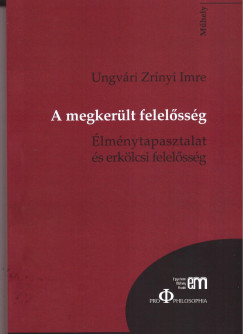 Ungvri Zrnyi Imre - A megkerlt felelssg