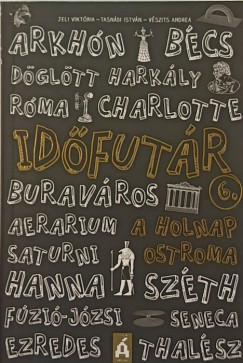 Jeli Viktria - Tasndi Istvn - Vszits Andrea - Idfutr 6. - A holnap ostroma