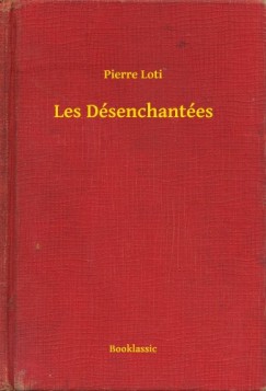 Pierre Loti - Les Dsenchantes