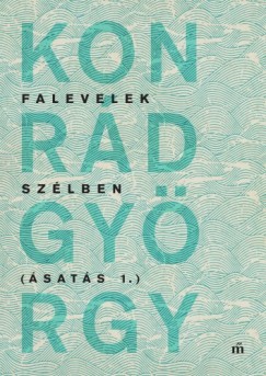 Konrd Gyrgy - Falevelek szlben - sats 1.