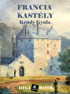 Krdy Gyula - Francia kastly