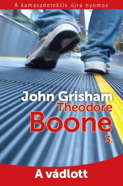 John Grisham - Theodore Boone 3. - A vádlott