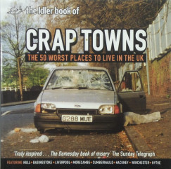 Sam Jordison   (Szerk.) - Dan Kieran   (Szerk.) - The Idler book of Crap Towns
