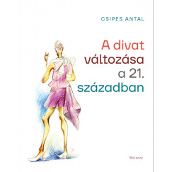 Csipes Antal - A divat változása a 21. században