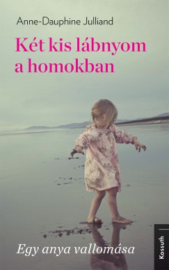 Anne-Dauphine Julliand - Kt kis lbnyom a homokban