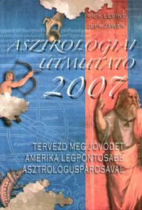 Jeff Jawer - Rick Levine - Asztrolgiai tmutat 2007