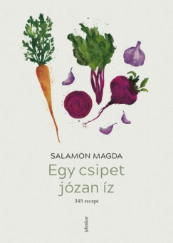 Salamon Magda - Egy csipet jzan z - 345 recept