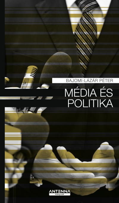 Bajomi-Lázár Péter - Média és politika