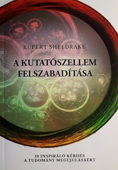 Rupert Sheldrake - A kutatszellem felszabadtsa