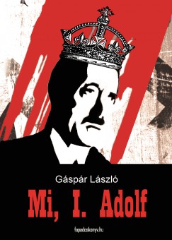 Gspr Lszl - Mi, I. Adolf