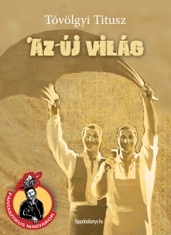 Tóvölgyi Titusz - Az új világ