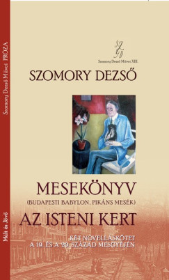 Szomory Dezs - Meseknyv (Budapesti Babylon, Pikns mesk) - Az isteni kert