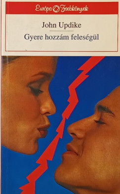John Updike - Gyere hozzám feleségül