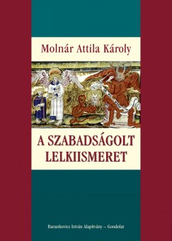 Dr. Molnr Attila Kroly - A szabadsgolt lelkiismeret