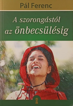 Pl Ferenc - A szorongstl az nbecslsig