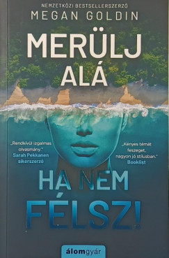 Megan Goldin - Merülj alá, ha nem félsz!