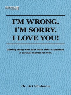Art Shulman - Im Wrong. Im Sorry. I Love You.